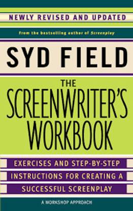 The Screenwriter's Workbook: Exercises And Step-By-Step Instructions For Creating A Successful Screenplay (Paperback, Field Syd)