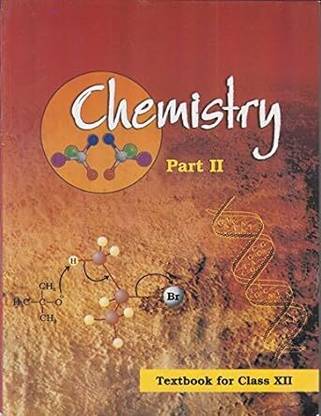 Ncert Chemistry Part Ii Class Xii (Old Syllabus - For Neet, Jee Useful)