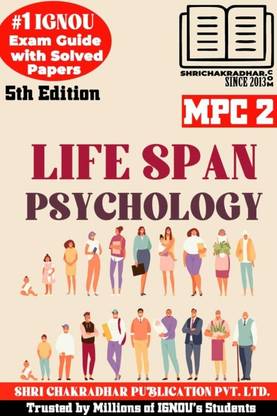 IGNOU MPC 2 Help Book Life Span Psychology (5th Edition) (IGNOU Study Notes/Guidebook Chapter-Wise) For Exam Preparations With Solved Latest Previous Year Question Papers (New Syllabus) Including Solved Sample Papers IGNOU MA Psychology IGNOU MAPC 1st Year Mpc2
