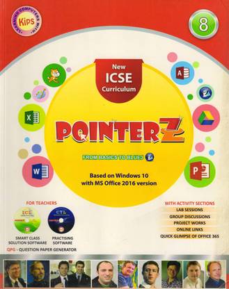Kips ICSE POINTERZ CLASS - 8
( BASED ON WINDOWS 10 WITH OFFICE 2016 VERSION )