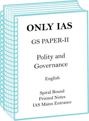 GS Paper 2 Governance And Polity Printed Notes By Only IAS In English For Mains 2023 To 2024