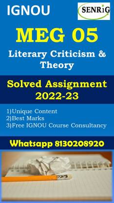 IGNOU MEG 05 Literary Criticism & Theory Solved Assignment 2022-23 IGNOU MEG 05 Solved Assignment 2022-23 (WHATSAPP 8130208920)