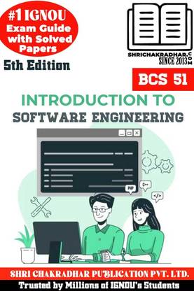 IGNOU BCS 51 Help Book Introduction To Software Engineering (IGNOU Study Notes/Guidebook) With Latest Solved Previous Year Question Papers IGNOU BCA IGNOU Bachelor Of Computer Applications Bcs51