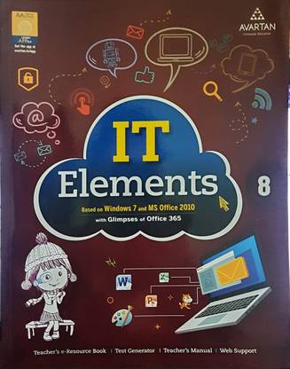 AVARTAN IT Elements Class - VIII (Windows 7 And MS Office 2010 With Updates On Windows 10 And MS Office 2016)