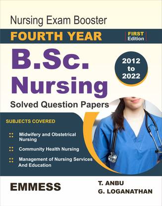 Nursing Exam Booster Fourth Year B.Sc Nursing Solved Question Papers As Per Rguhs