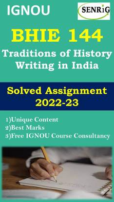IGNOU BHIE 144 ट्रेडिशन्स ऑफ हिस्ट्री राइटिंग इन इंडिया सॅाल्व्ड असाइनमेंट 2022-23 IGNOU BHIE 144 सॅाल्व्ड असाइनमेंट 2022-23 (वॉट्सऐप 8130208920)
