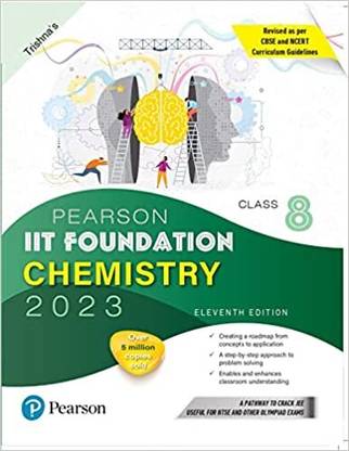Pearson IIT Foundation Chemistry Class 8, Revised As Per CBSE And NCERT Curriculum Guidelines With Includes Active App -To Gauge Self Preparation - 11th Edition 2023 By Pearson