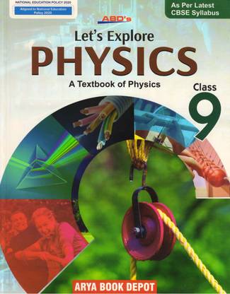 ABD's LET'S EXPLORE PHYSICS FOR CLASS - 9