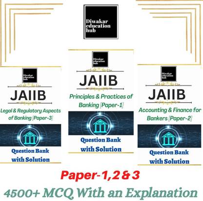 IIBF-JAIIB Practice Question Bank 3 Books 4500+ Question Answer [MCQ] With Explanation Of [Paper-1,2&3] As Per Exam Syllabus & Latest Syllabus