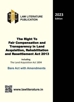 The Right To Fair Compensation And Transparency In Land Acquisition Act 2013 Bare Act With Amendments 2023 Edition