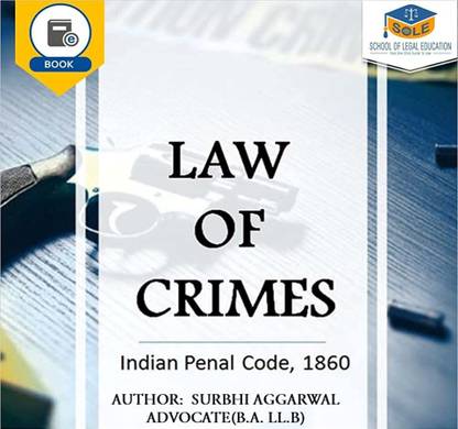 Law Of Crimes - Indian Penal Code, 1860 Law Book