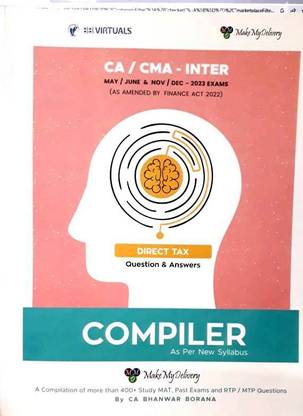 CA / CMA – INTER – Direct Tax Question & Answers COMPILER As Per New Syllabus
