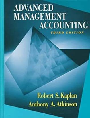 Advanced Management Accounting (Series In Management Accounting)