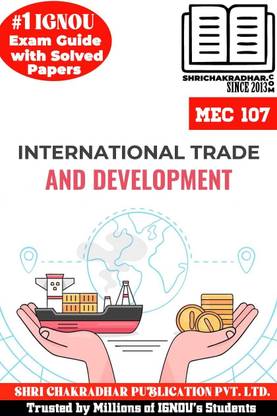 IGNOU MEC 107 Solved Guess Papers From IGNOU Study Material/Help Book/Guidebook Titled International Trade And Development For Exam Preparations (Latest Syllabus) IGNOU MAEC Mec107