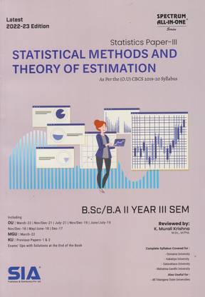 Statistical Methods And Theory Of Estimation (Statistics Paper-III) B.Sc / B.A II-Year III-Sem As Per The (O.U) CBCS (2019-20) Syllabus Latest 2022-23 Edition