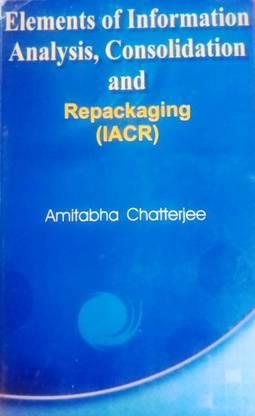 Elements Of Information Analysis, Consolidation And Repackaging (IACR)