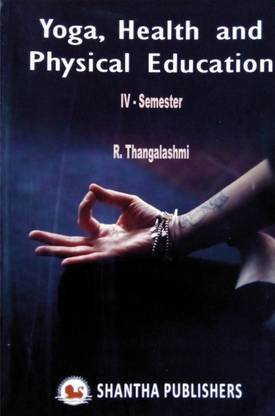 Yoga, Health And Physical Education | Second Year - Semester - IV | B.Ed. Exam Book In English