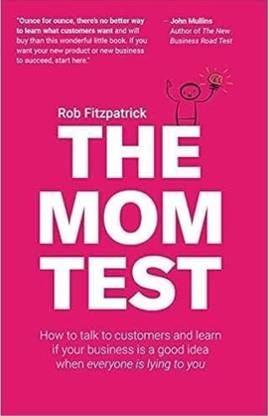 The Mom Test By Rob Fitzpatrick