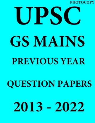 UPSC GS मेन्स प्रीवियस ईयर क्वेश्चन पेपर्स 2013 टू 2022 इंग्लिश मीडियम ज़ेरॉक्स ओनली