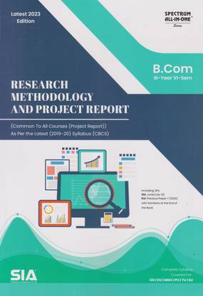 Research Methodology And Project Report B.com III-Year VI-Sem (Common To All Courses) As Per The Latest (2019-20) Syllabus (CBCS) Latest 2023 Edition