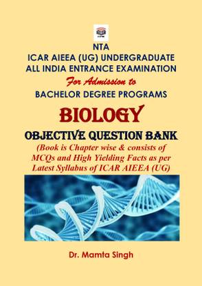 ICAR NTA ICAR AIEEA (UG) Biology Objective Question Bank Undergraduate All India Entrance Examination For Admission To Bachelor Degree Programs Biology Objective Question Bank