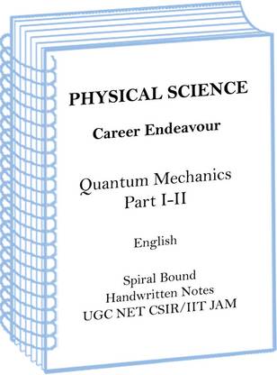 Career Endeavour Physical Science Optional Handwritten Notes Of Quantum Mechanics Part I-II For UGC Net CSIR