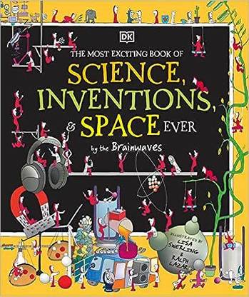 The Most Exciting Book Of Science, Inventions, And Space Ever By The Brainwaves