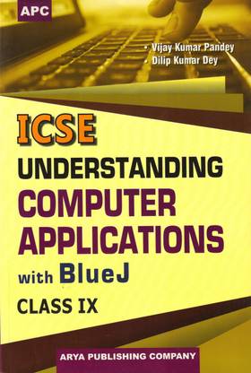 Apc ICSE UNDERSTANDING COMPUTER APPLICATIONS With BlueJ Class - 9