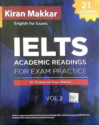MAKKAR IELTS ACADEMIC READING VOL-2 FOR EXAM PRACTICE BY-Dr. KIRANPREET KAUR MAKKAR 21 ACADEMIC READINGS NEW EDITION 2023