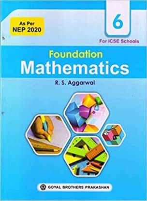 ICSE Foundation Mathematics For Class 6 For Examination 2023-24