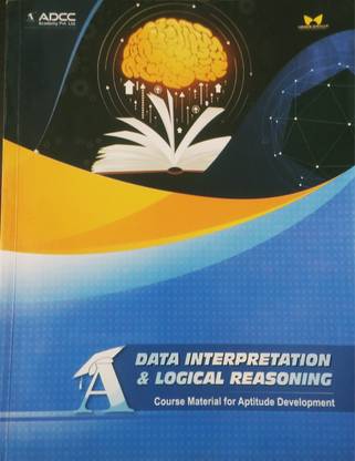 Data Interpretation And Logical Reasoning (Course Material For ADCC Academy)