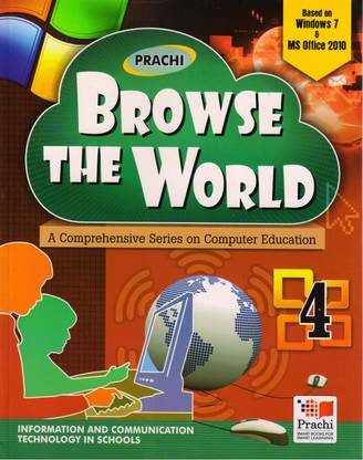 PRACHI BROWSE THE WORLD - 4 (A Comprehensive Series On Computer Education)