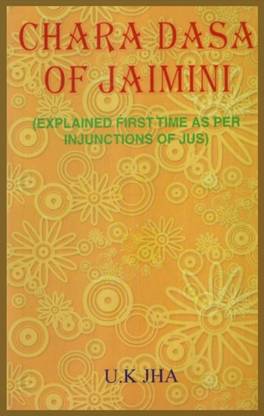 Chara Dasa Of Jaimini ( Explained First Time As Per Injunctions Of Jus ) By Astha Prakashan Mandir