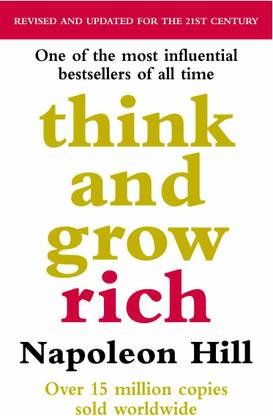 Think And Grow Rich Paperback – Revised And Updated For The 21st Century
by Napoleon Hill (Author)
