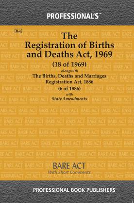 Registration Of Births And Deaths Act, 1969 As Amended By Registration Of Births And Deaths (Amendment) Act, 2023 Alongwith Births, Deaths And Marriages Registration Act, 1886