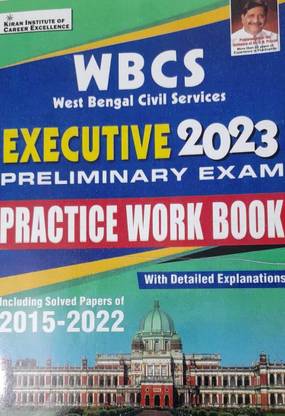 Kiran's WBCS Executive 2023 Priliminary Exam Practice Workbook With Detailed Explanations Including Solved Papers Of 2015-2022