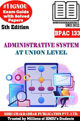 IGNOU BPAC 133 हेल्प बुक एडमिनिस्ट्रेटिव सिस्टम एट यूनियन लेवल (IGNOU स्टडी नोट्स/गाइडबुक चेप्टर-वाइज़) फॉर एग्ज़ाम प्रिपरेशन विथ सॅाल्व्ड लेटेस्ट प्रीवियस ईयर क्वेश्चन पेपर्स IGNOU Bpac133