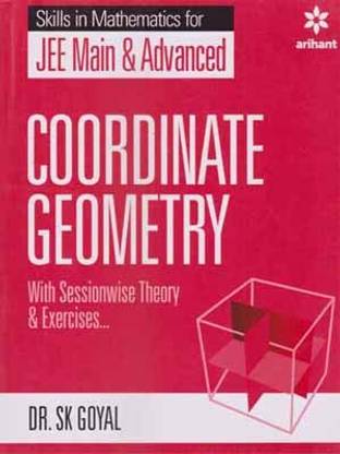 Arihant Skills In Mathematics For Jee Main & Advanced Coordinate Geometry By Dr. Sk Goyal