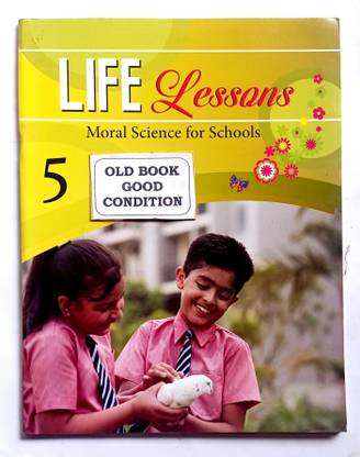 Life Lessons Moral Science For Schools Class-5.(Old Book)