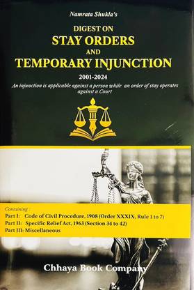 Digest On Stay Orders And Temporary Injunction (2001-2024) An Injunction Is Applicable Against A Person While An Order Of Stay Operates Against A Court