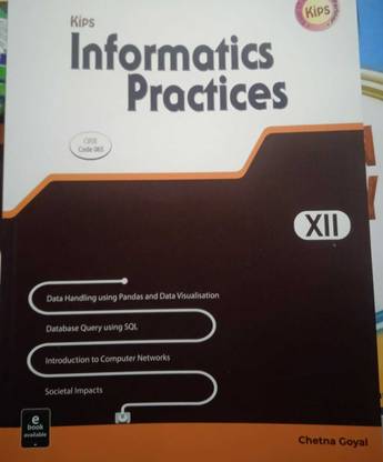 KIPS Informatics Practices For Class-12 CBSE Code-065 By Chetna Goyal For ( 2023-2024) Examination