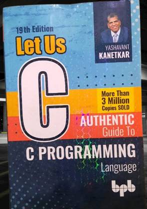 Let Us C : Authentic Guide To C Programming Language (19th Edition ...