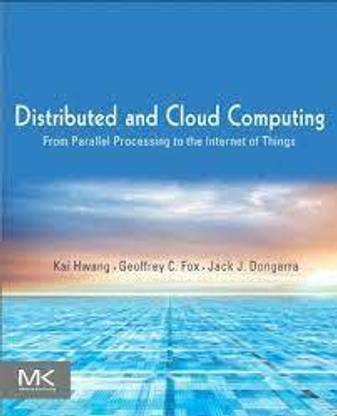 Distributed And Cloud Computing(From Parallel Processing To The Internet Of Things)