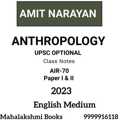 ANTHROPOLOGY UPSC OPTIONAL Class Notes By Amit Narayan AIR-70 Paper I & II