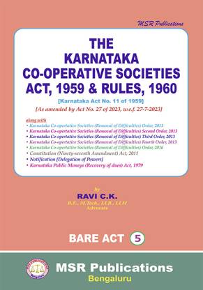 THE KARNATAKA CO-OPERATIVE SOCIETIES ACT, 1959 & RULES, 1960 [KARNATAKA ACT No. 11 OF 1959] [As Amended By Act No. 27 Of 2023, W.e.f. 27-7-2023] (2024 Edition)