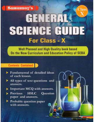 Samannay's GENERAL SCIENCE GUIDE For Class 10 [X] :: English Medium :: Prepared Based On New Syllabus Of SEBA /NCERT And Based On NEP