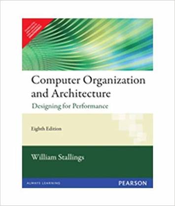 COMPUTER ORGANISATION AND ARCHITECTURE Designing And Performance) 8th Edition 2013
