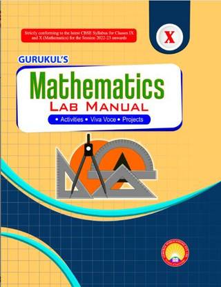 Gurukul's MATHEMATICS Lab Manual Class - 10 (Activities.Viva Voce.Projects)