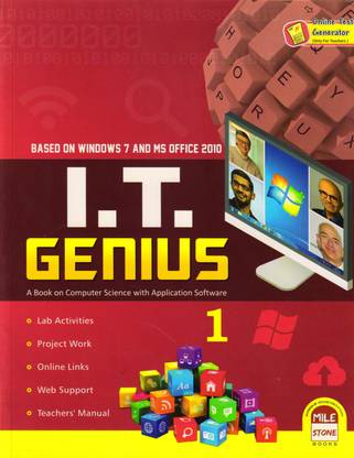 I.T. GENIUS Class - 1 (A Book On Computer Science With Application Software) Based On Windows 7 And MS Office 20010