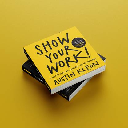 Show Your Work (Best Quality) (PAPAERBACK, AUSTIN KLEON)
